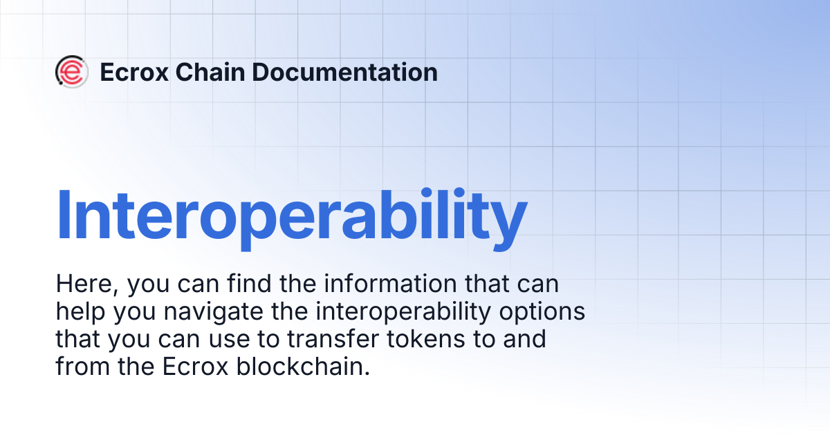 Interoperability | Ecrox Chain Documentation