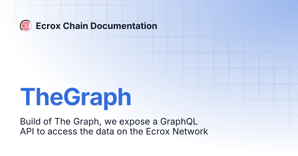 TheGraph | Ecrox Chain Documentation